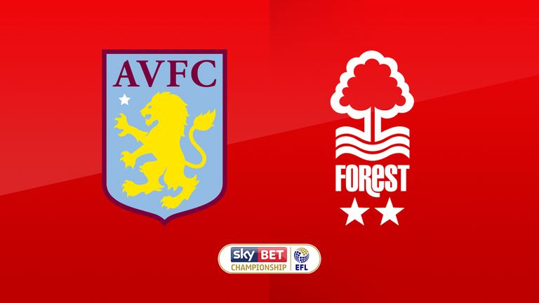 Watch Aston Villa v Nottingham Forest live on Sky Sports Football