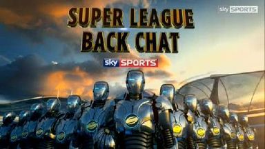 Super League Back Chat - Ep 4