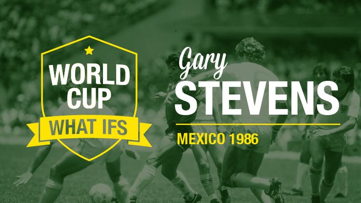 World Cup What Ifs - Gary Stevens for England in 1986