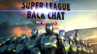 Super League Back Chat - 10th June