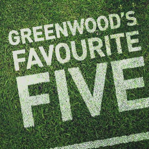 Greenwood's favourite 5