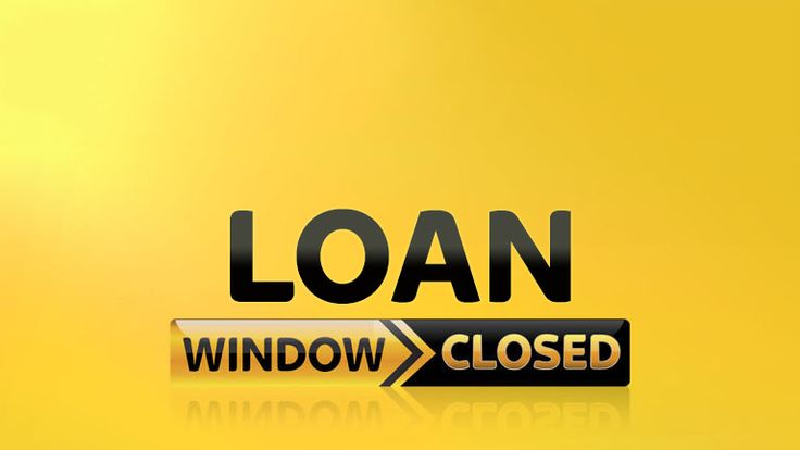 Loan Window Closed