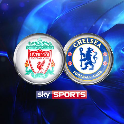 Sky Live: Liverpool v Chelsea