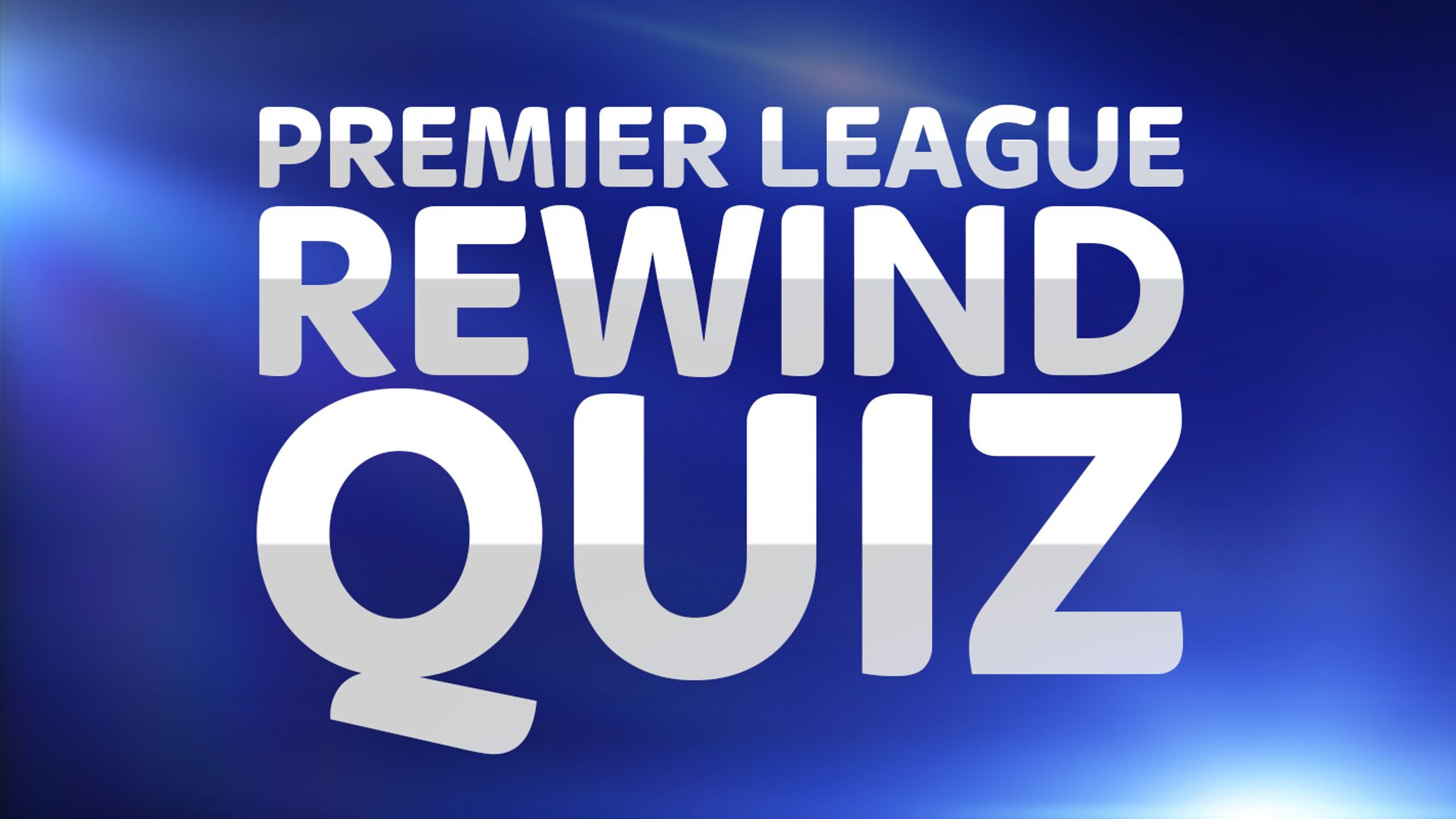 Our Sky Sports Premier League quiz will test your knowledge Football