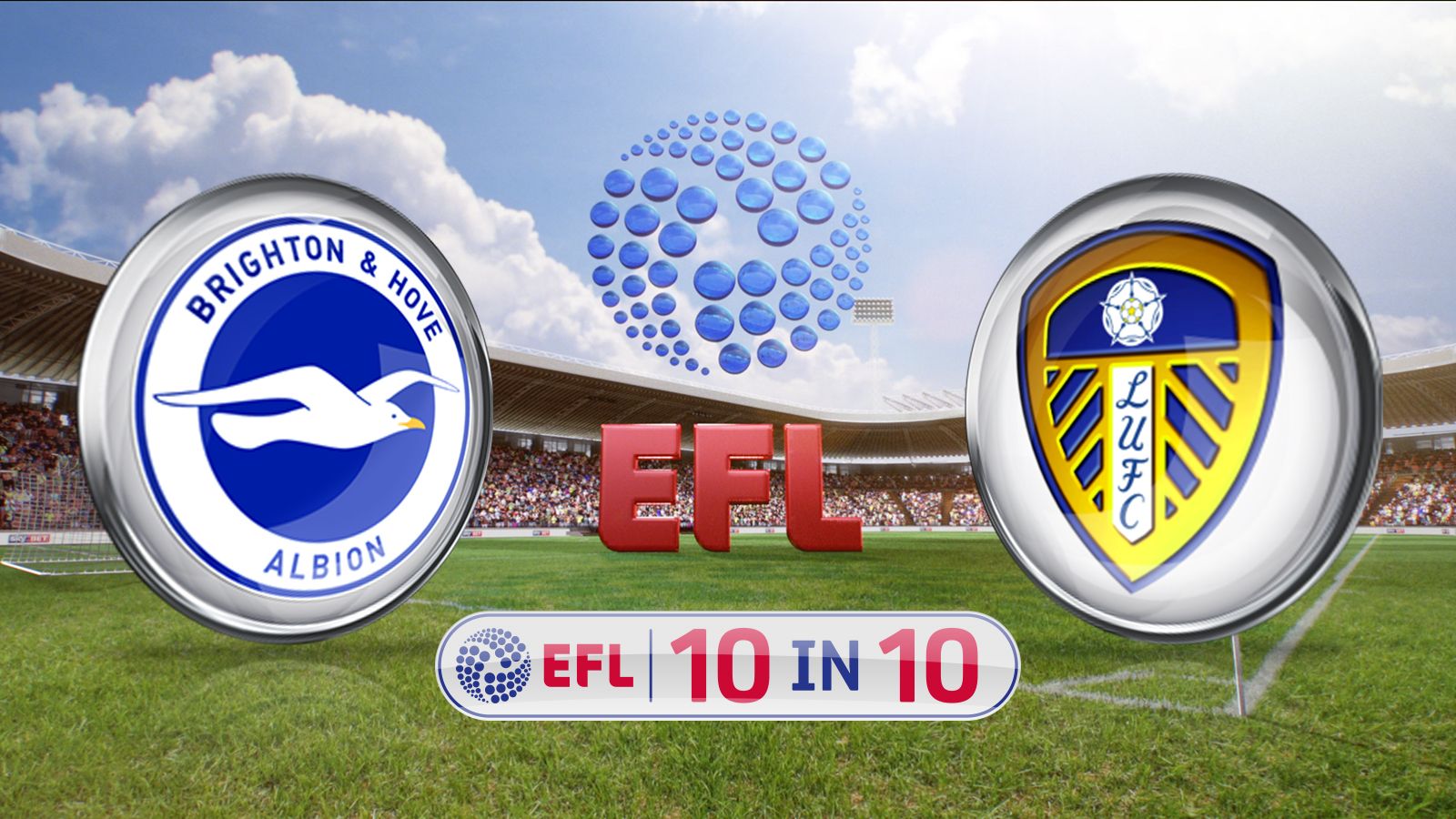10 in 10 Brighton v Leeds live on Sky Sports on Friday night