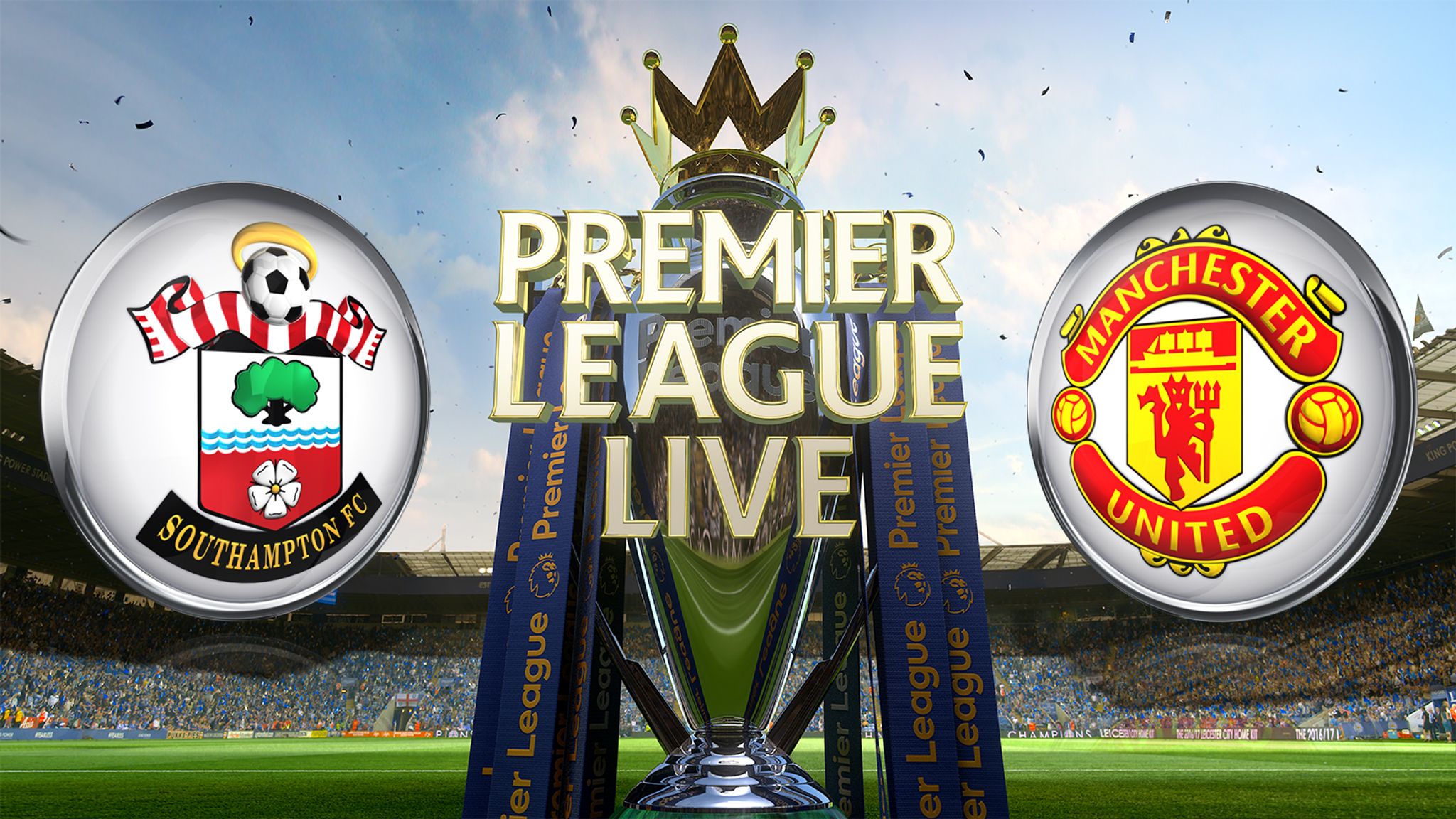 Live match preview - Southampton vs Man Utd 17.05.2017