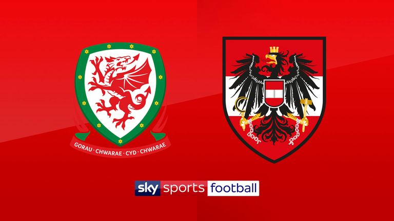 Wales v Austria is live on Sky Sports Football