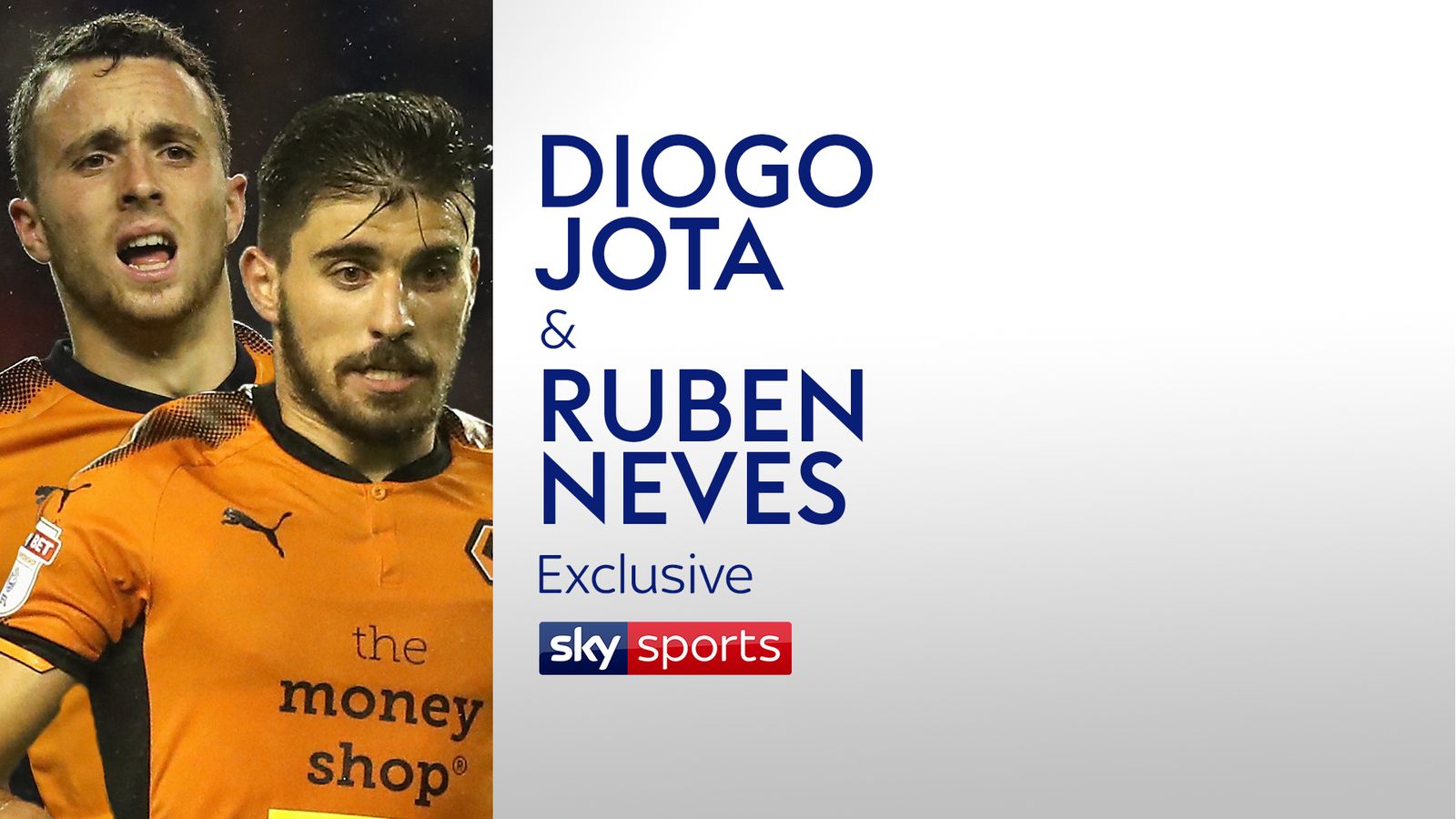 Diogo Jota and Ruben Neves: Taking the Championship by ...