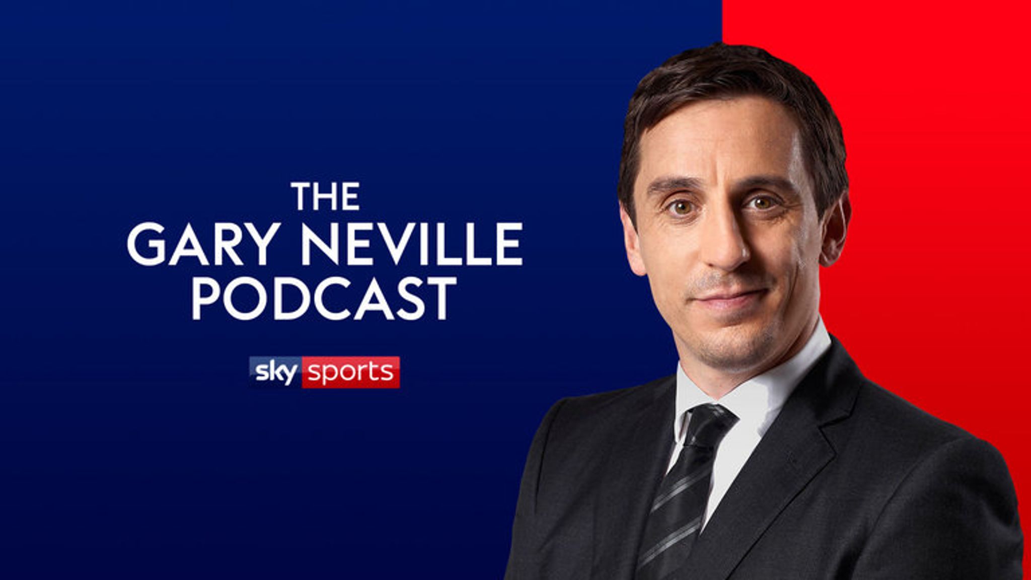 Listen Gary Neville Podcast Football News Sky Sports 5944