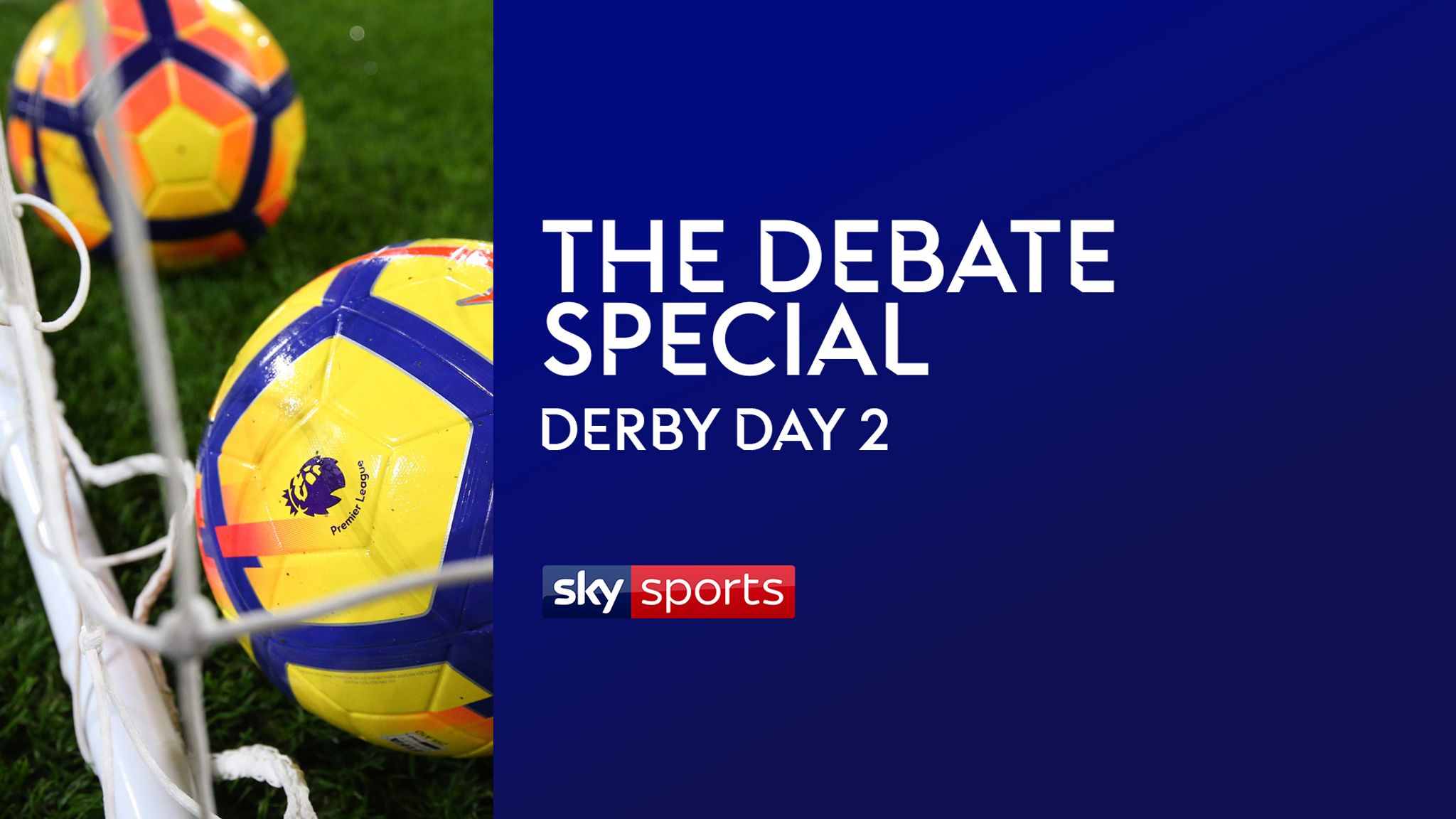 The Debate Derby Day special live stream Football News Sky Sports