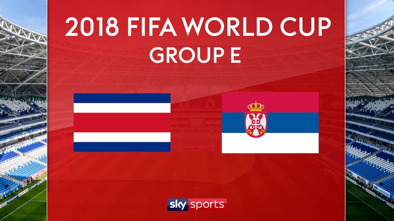 2018 FIFA World Cup, Group E - Costa Rica v Serbia