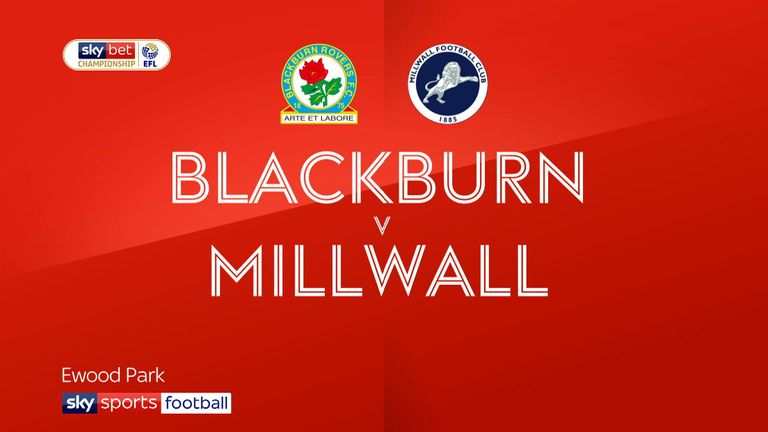 Blackburn v Millwall