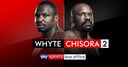 Book Whyte vs Chisora 2 now!