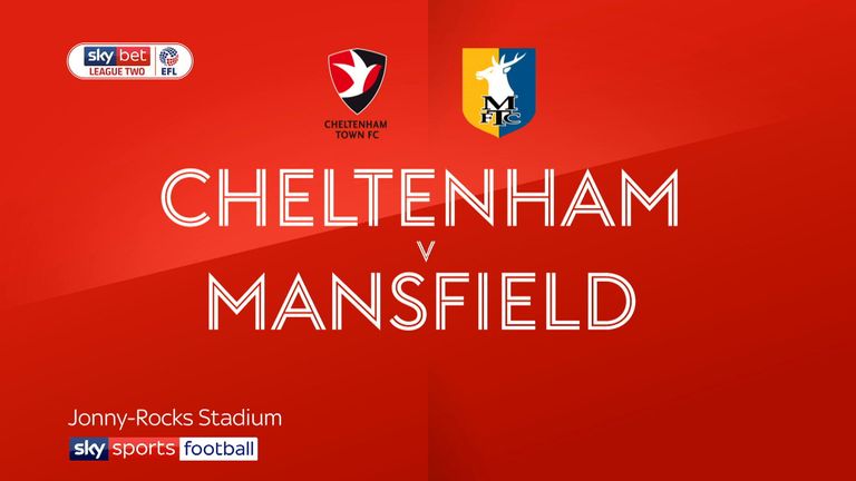 Cheltenham v Mansfield highlights