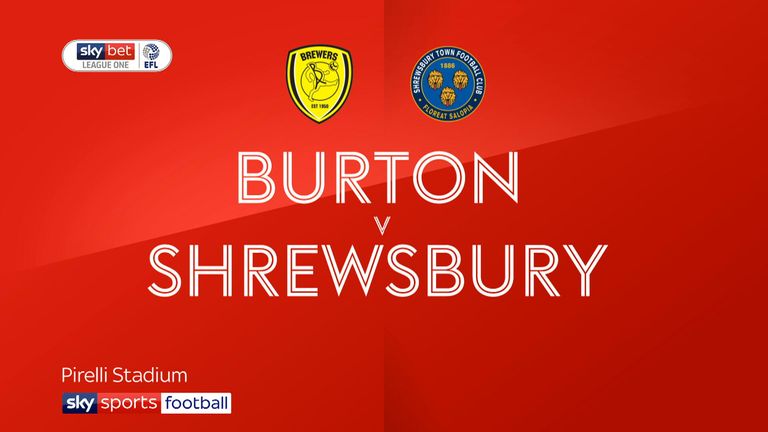 Highlights of the Sky Bet League One match between Burton and Shrewsbury