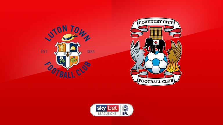 Live match preview  Luton vs Coventry 24.02.2019