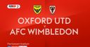 Oxford vs AFC Wimbledon preview Oxford vs AFC Wimbledon preview