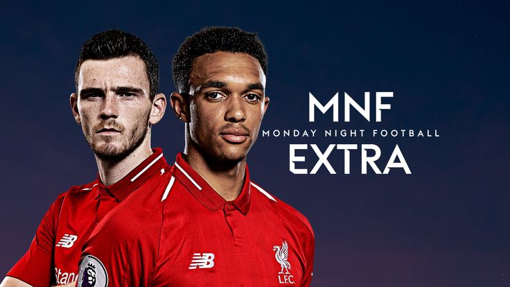 MNF Extra: Liverpool's full-backs Andrew Robertson and Trent Alexander-Arnold