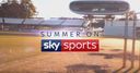 Summer on Sky Sports - your guide