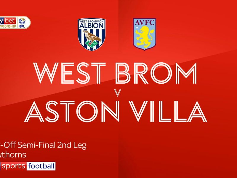 West Brom 1-0 Aston Villa Aet (2-2 Agg): Villa Into Championship Play-Off  Final After 4-3 Win On Penalties | Football News | Sky Sports