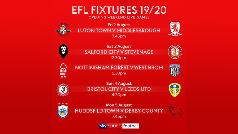 Luton kick off the season against Middlesbrough, with Nottingham Forest vs West Brom, Bristol City vs Leeds and Huddersfield vs Derby all live on Sky Sports Football