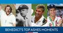 Benedict's top Ashes moments: 6-1