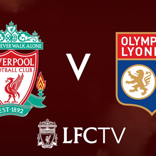 Watch Liverpool vs Lyon live on LFCTV