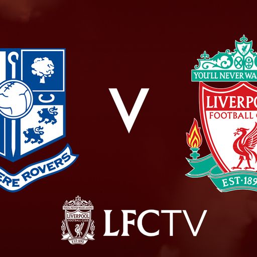 Watch Tranmere v Liverpool on LFCTV