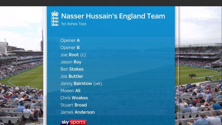 Nasser Hussain says - if pushed - he'd go for James Vince and Joe Denly at the top