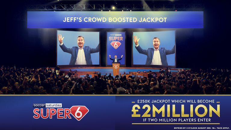 Play Super 6 for a chance to win Jeff Stelling's crowd-boosted jackpot