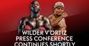 WATCH LIVE: Wilder-Ortiz press conference