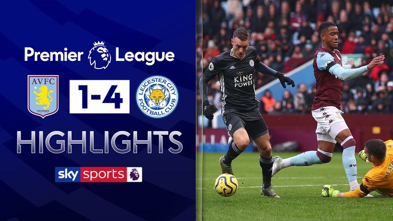 Leicester City beat Aston Villa 4-1 in the Premier League