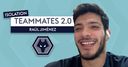 Isolation Teammates: Raul Jimenez