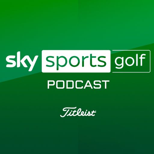 New Sky Sports Golf podcast