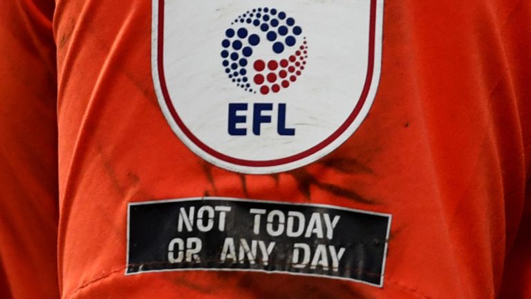 EFL teams have been wearing a 'not today or any day' anti-racism message on their shirts this season