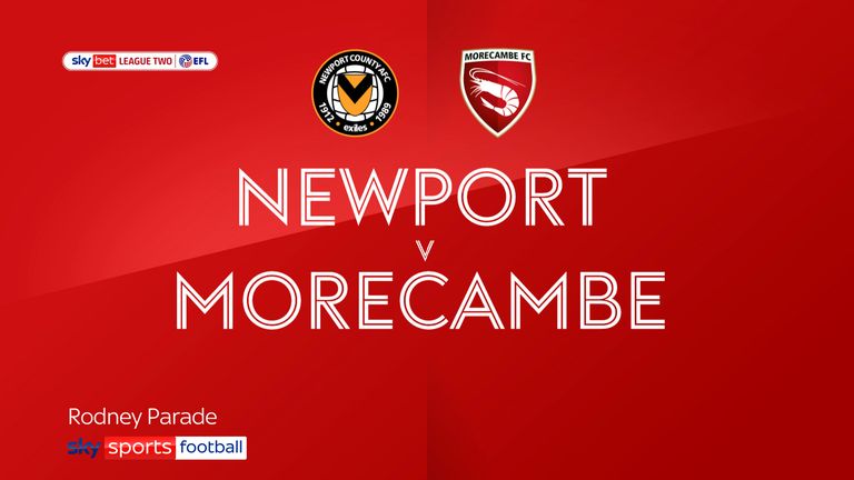 Newport and Morecambe