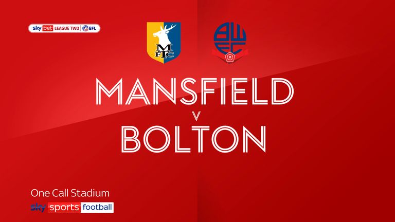 Mansfield 2 - 3 Bolton - Match Report & Highlights