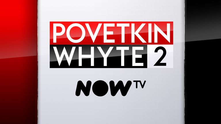POVETKIN V WHYTE - NOW TV