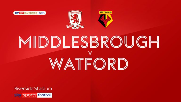 Middlesbrough v Watford