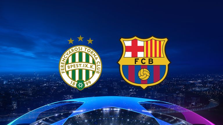 When and where to watch FC Barcelona v Ferencváros