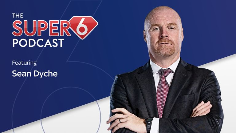 Sean Dyche is the latest guest on the Super 6 Podcast.