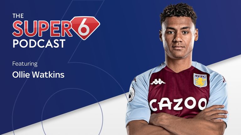 Ollie Watkins is the latest Premier League star to feature on the Super 6 Podcast.