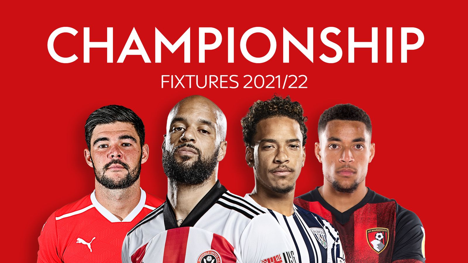 Championship 2021/22 fixtures and schedule: Sheffield United