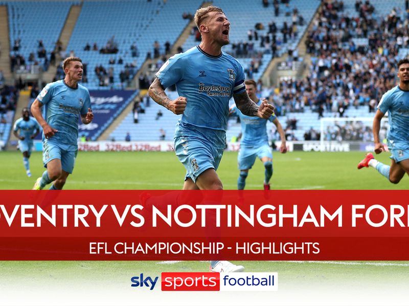 Coventry 2 1 Nottm Forest Captain Kyle Mcfadzean Gives Sky Blues Dream Homecoming With Last Minute Winner Football News Sky Sports