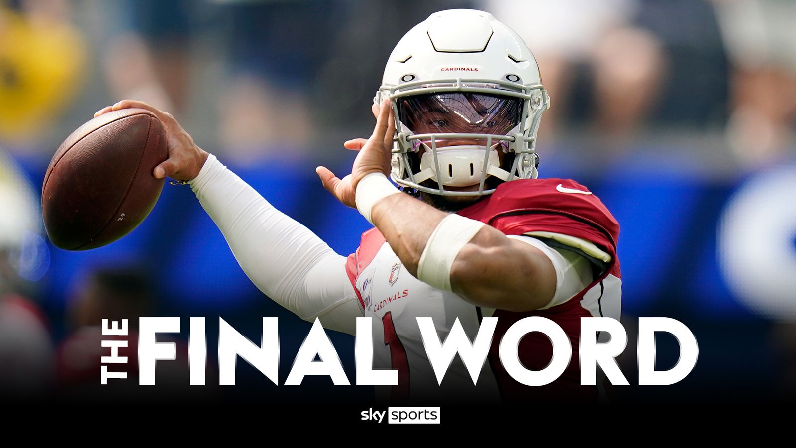 The Final Word: Kyler Murray and Arizona Cardinals flex their muscles ...