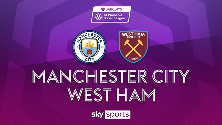 WSL: Man City v West Ham