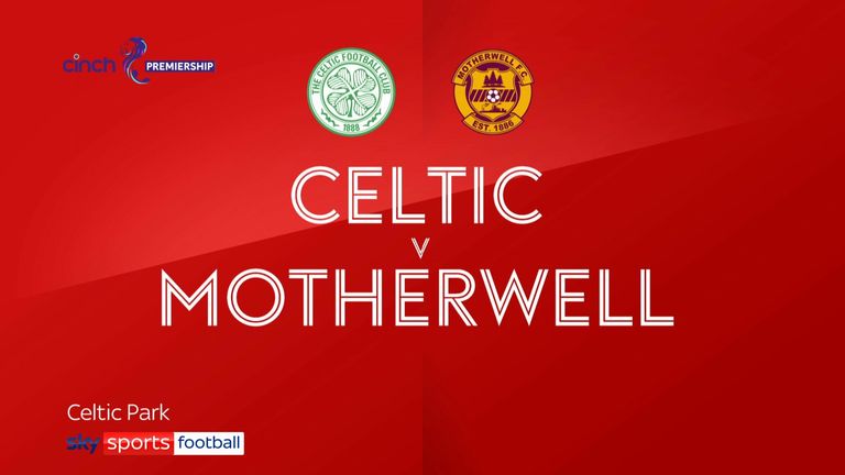 Celtic v Motherwell