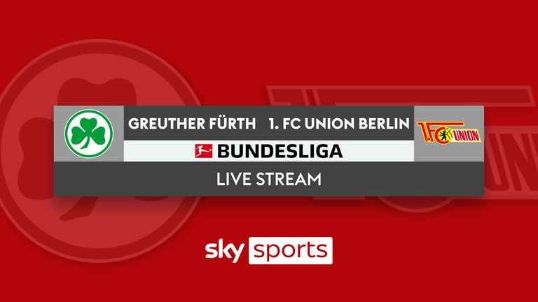 Greuther Furth versus 1. FC Union Berlin 