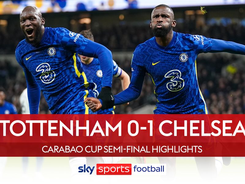 Chelsea see off Tottenham to set up Carabao Cup final against Arsenal or  Liverpool, Football