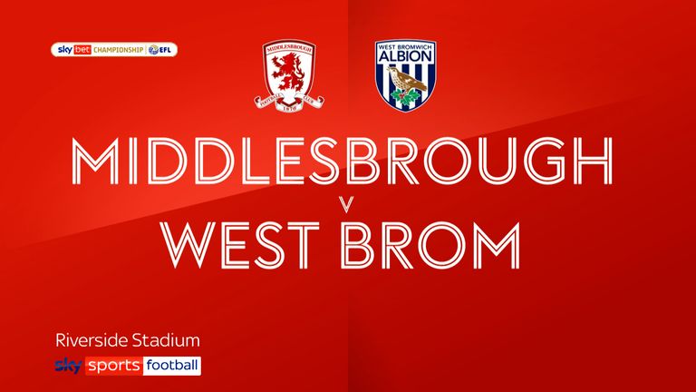 Middlesbrough v West Brom